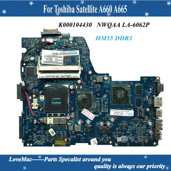 Vysoká kvalita K000104430 Pre Toshiba Satellite A660 A665 Notebook doske NWQAA LA-6062P HM55 pamäte DDR3 100% testované